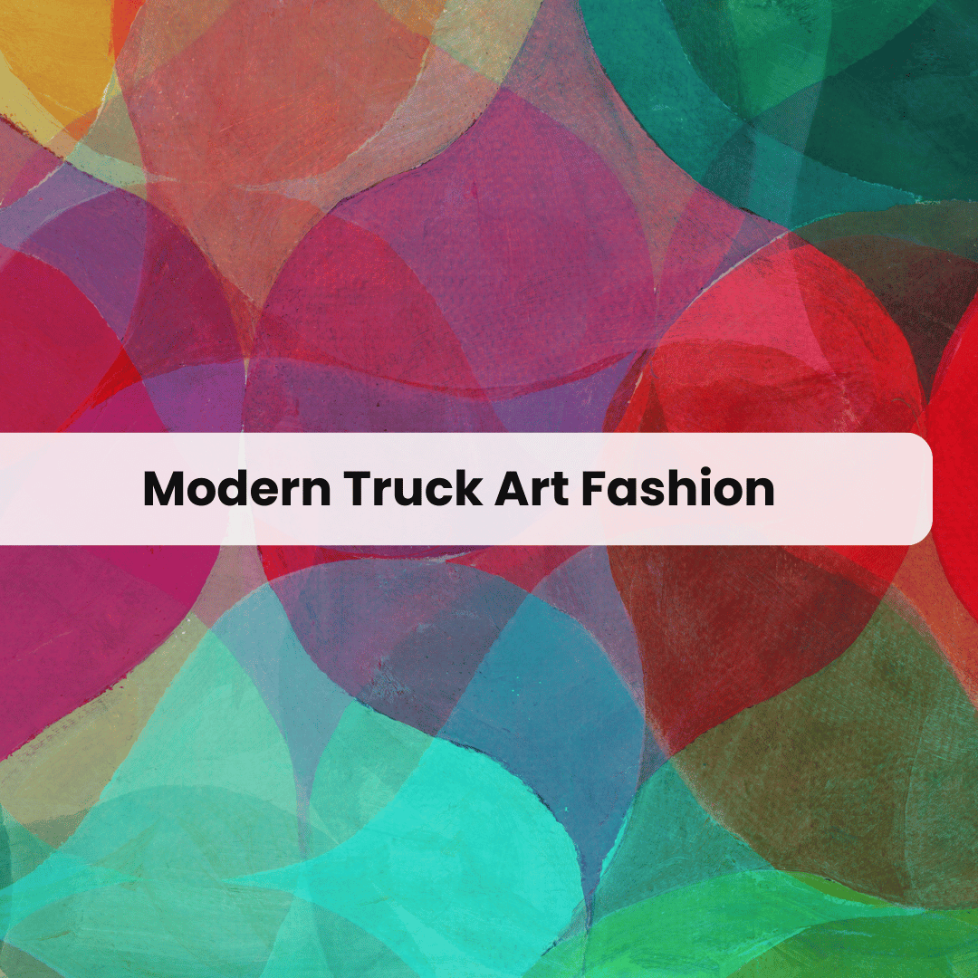 Modern Truck Art Fashion: From Runways to Everyday Style