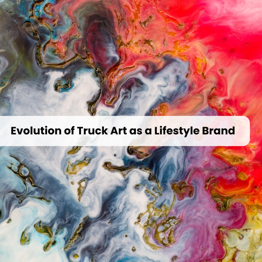 From Canvas to Commerce: The Evolution of Truck Art as a Lifestyle Brand