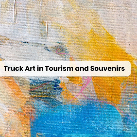 The Role of Truck Art in Pakistani Tourism and Souvenirs